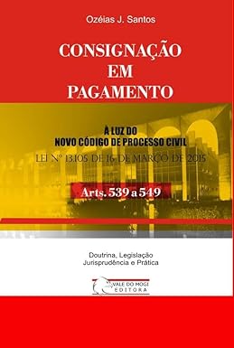Consignação em Pagamento: Arts. 539 a 549 CPC